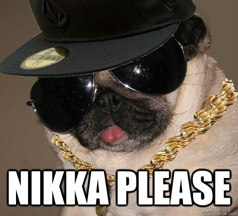  NIKKA Please  Gangster Pug