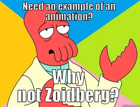 Animation Example - NEED AN EXAMPLE OF AN ANIMATION? WHY NOT ZOIDBERG? Futurama Zoidberg 