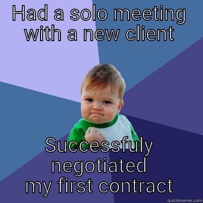 Contracts are awesome! - HAD A SOLO MEETING WITH A NEW CLIENT SUCCESSFULY NEGOTIATED MY FIRST CONTRACT Success Kid