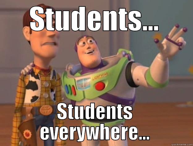 STUDENTS... STUDENTS EVERYWHERE... Toy Story