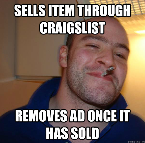 Sells Item through Craigslist Removes ad once it has sold - Sells Item through Craigslist Removes ad once it has sold  Misc