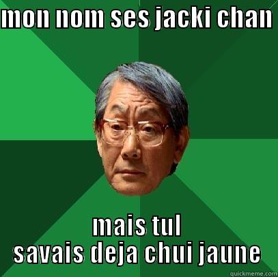 MON NOM SES JACKI CHAN  MAIS TUL SAVAIS DEJA CHUI JAUNE High Expectations Asian Father