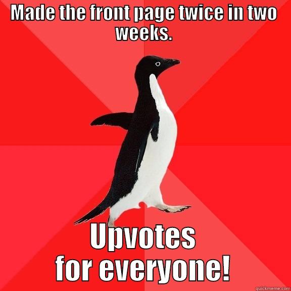 MADE THE FRONT PAGE TWICE IN TWO WEEKS. UPVOTES FOR EVERYONE! Socially Awesome Penguin