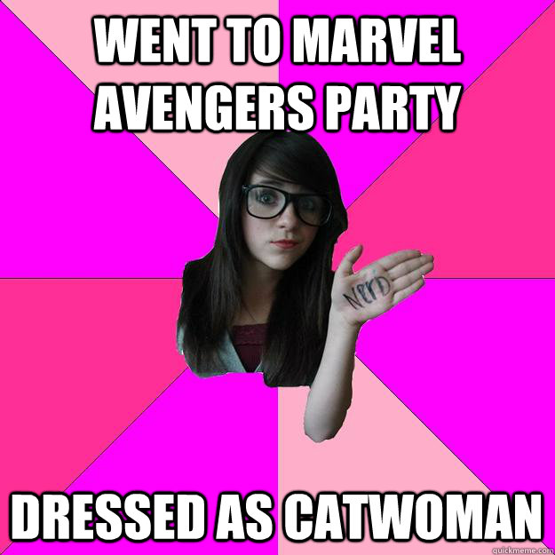 went to marvel avengers party dressed as catwoman  Idiot Nerd Girl