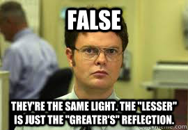 False They're the same light. The 