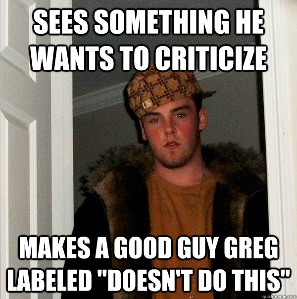 sees something he wants to criticize makes a good guy greg labeled 