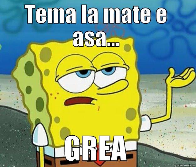 TEMA LA MATE E ASA... GREA Tough Spongebob