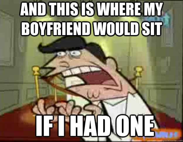 And this is where my boyfriend would sit IF I HAD ONE  Fairly Odd Parents