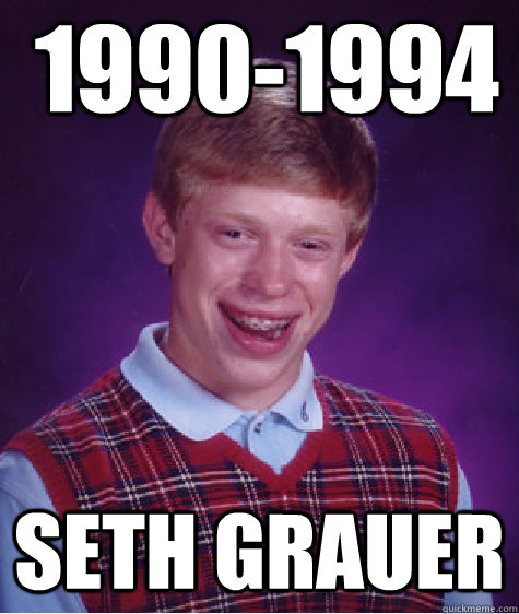 1990-1994 Seth Grauer  Bad Luck Brian