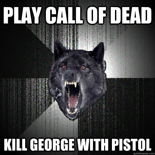 Play Call of Dead Kill George with pistol  Insanity Wolf