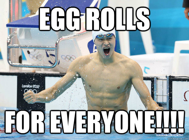 egg rolls for everyone!!!!  Asian Swimmer