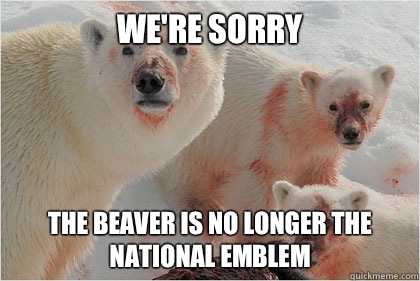 We're sorry The beaver is no longer the national emblem - We're sorry The beaver is no longer the national emblem  Bad News Bears