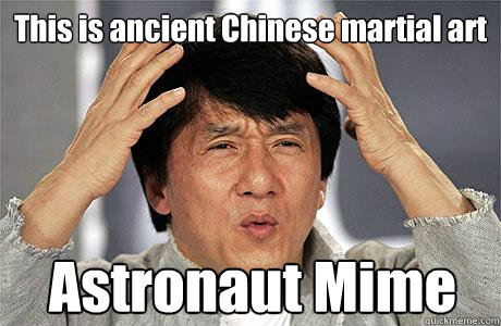 This is ancient Chinese martial art Astronaut Mime - This is ancient Chinese martial art Astronaut Mime  EPIC JACKIE CHAN