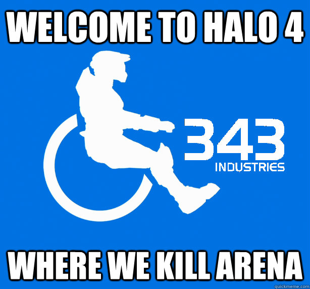 Welcome to Halo 4 where we kill arena - Welcome to Halo 4 where we kill arena  343 Logic