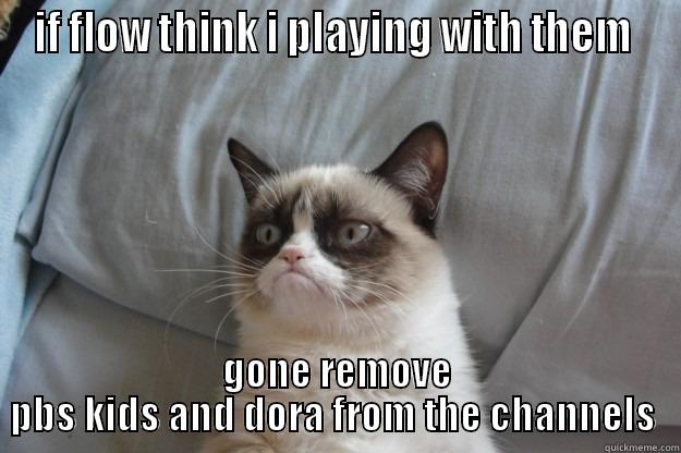 funny tv  - IF FLOW THINK I PLAYING WITH THEM  GONE REMOVE PBS KIDS AND DORA FROM THE CHANNELS  Grumpy Cat