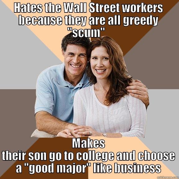 HATES THE WALL STREET WORKERS BECAUSE THEY ARE ALL GREEDY 