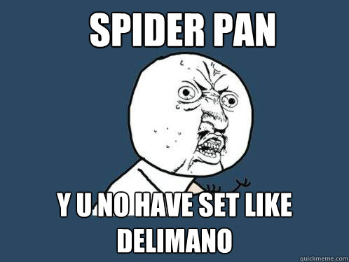 SPIDER PAN Y U NO HAVE SET LIKE DELIMANO  Y U No