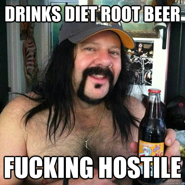 drinks diet root beer Fucking Hostile  Smiley Vinnie Paul