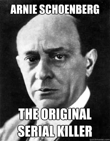 Arnie Schoenberg the original serial killer  Schoenberg