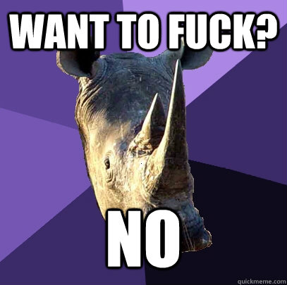 WANT TO FUCK? No  Sexually Oblivious Rhino