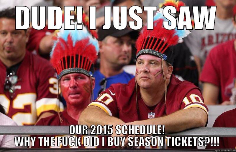 REDMAN DOWN - DUDE! I JUST SAW OUR 2015 SCHEDULE! WHY THE FUCK DID I BUY SEASON TICKETS?!!! Misc