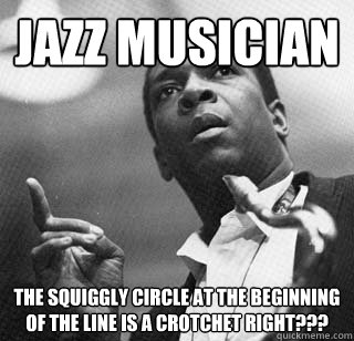 Jazz musician The squiggly circle at the beginning of the line is a crotchet right??? - Jazz musician The squiggly circle at the beginning of the line is a crotchet right???  jazz