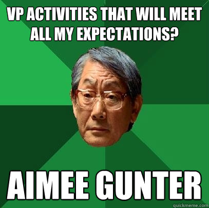 vp activities that will meet all my expectations? aimee gunter - vp activities that will meet all my expectations? aimee gunter  High Expectations Asian Father