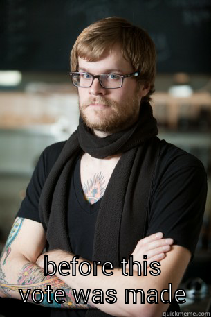  BEFORE THIS VOTE WAS MADE Hipster Barista