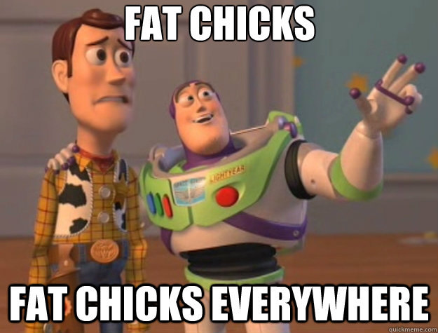 Fat Chicks fat chicks everywhere  Toy Story