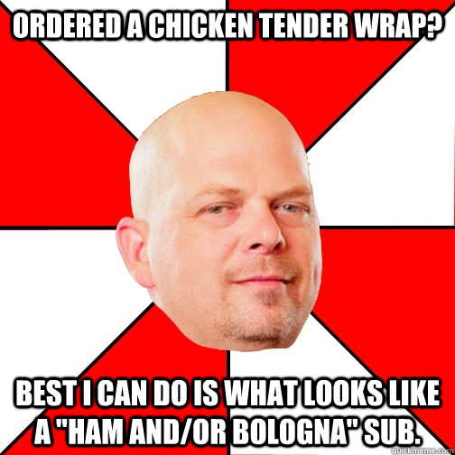 Ordered a chicken tender wrap? Best I can do is what looks like a 