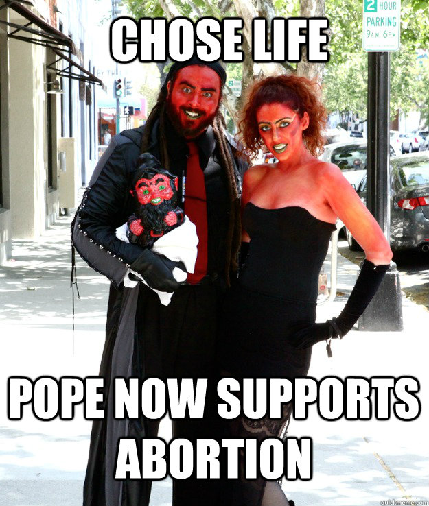 Chose Life Pope Now Supports Abortion  