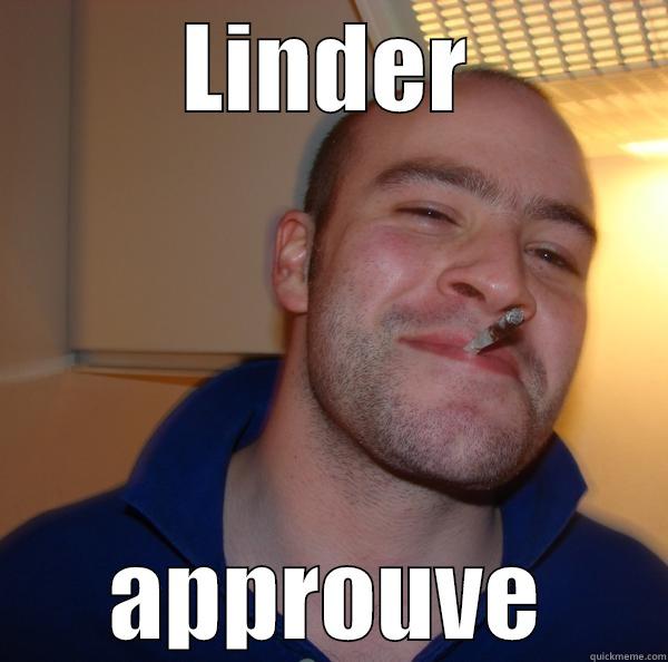 Linder approuve - LINDER APPROUVE Good Guy Greg 