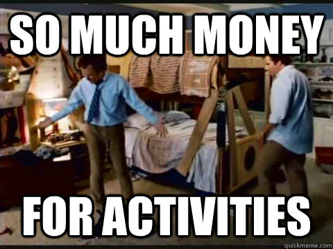 so much money For activities  step brothers