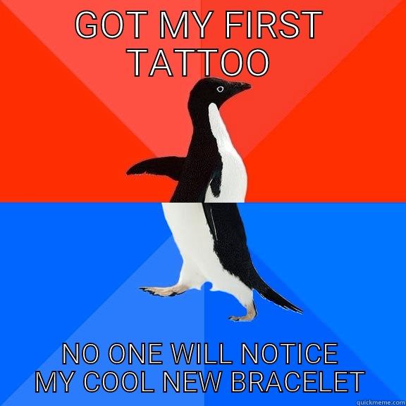 Didn't think ahead - GOT MY FIRST TATTOO NO ONE WILL NOTICE MY COOL NEW BRACELET Socially Awesome Awkward Penguin