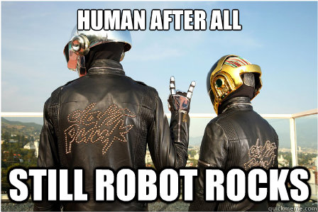 human after all still robot rocks  