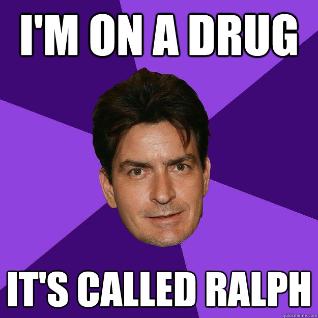 I'M ON A DRUG IT'S CALLED RALPH - I'M ON A DRUG IT'S CALLED RALPH  Clean Sheen