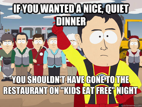 if you wanted a nice, quiet dinner you shouldn't have gone to the restaurant on 