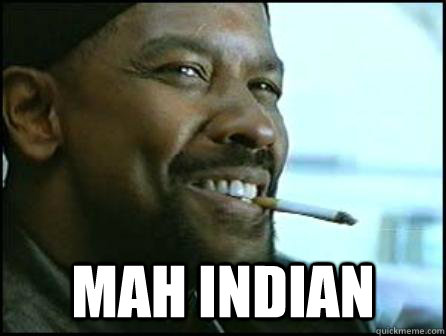  Mah Indian  Mah Nigga Denzel