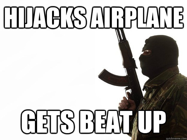 HIJACKS AIRPLANE GETS BEAT UP  