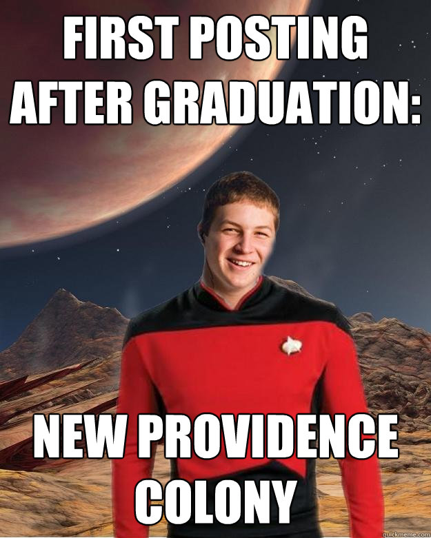 First posting after graduation: New Providence Colony  Starfleet Academy Freshman