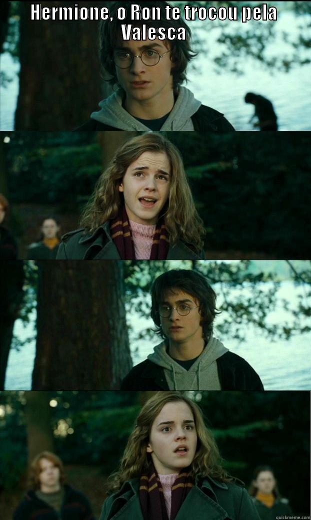 Ron s2 Valesca - HERMIONE, O RON TE TROCOU PELA VALESCA  Horny Harry