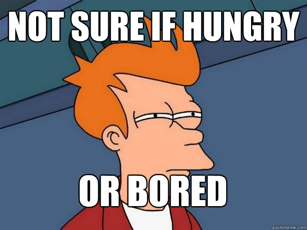 Not Sure if hungry or bored  Futurama Fry