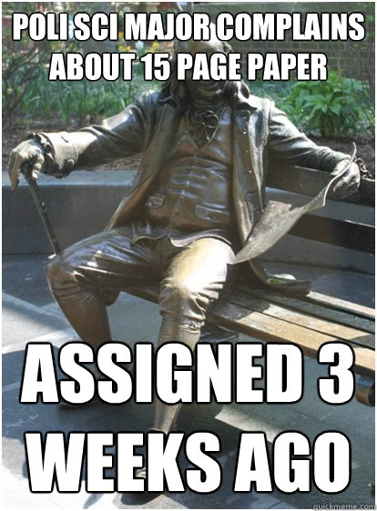 Poli sci major complains about 15 page paper Assigned 3 weeks ago - Poli sci major complains about 15 page paper Assigned 3 weeks ago  Tough Penn Life