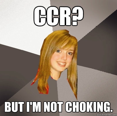 CCR? But I'm not choking.  Musically Oblivious 8th Grader