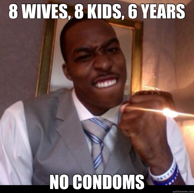 8 WIVES, 8 KIDS, 6 YEARS NO CONDOMS - 8 WIVES, 8 KIDS, 6 YEARS NO CONDOMS  Dwight Howard