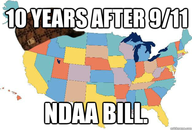 10 years after 9/11 NDAA Bill. - 10 years after 9/11 NDAA Bill.  Scumbag USA
