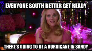 Everyone south better get ready There's going to be a hurricane in Sandy  