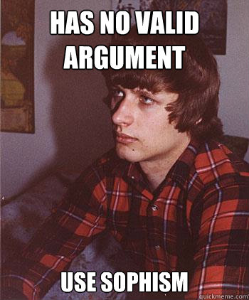 Has no valid argument Use sophism - Has no valid argument Use sophism  Hipster Harper