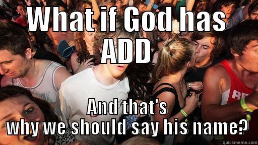 WHAT IF GOD HAS ADD AND THAT'S WHY WE SHOULD SAY HIS NAME? Sudden Clarity Clarence