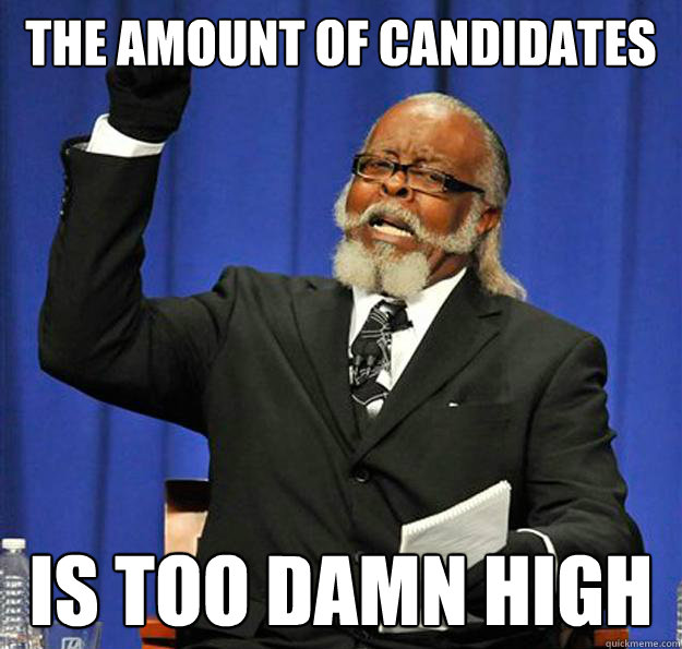 The amount of candidates Is too damn high  Jimmy McMillan